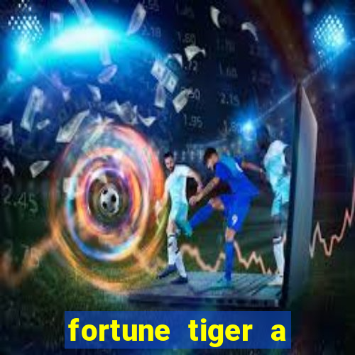 fortune tiger a partir de 1 real